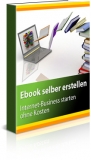 Ebook selber erstellen - Internet-Business starten ohne Kosten!