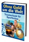 Ohne Geld um die Welt -- Traumurlaub für Sparfüchse